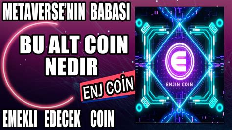 Enjin Coin (ENJ) Nedir? Oyun ve NFT Platformu